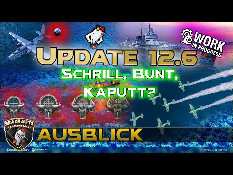 Schrill, Bunt Kaputt? - Update 12.6 mit Kapiteln - World of Warships