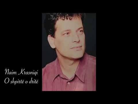Naim Krasniqi - O Shpirte O Drite