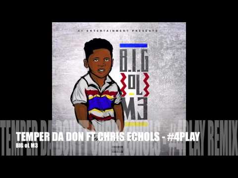 TEMPER DA DON ft CHRIS ECHOLS - #4PLAY