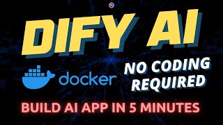 Build AI Apps in 5 Minutes: Dify AI + Docker Setup