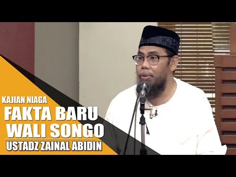 Kajian Niaga - Fakta Baru Walisongo (Ust. Zainal Abidin Syamsudin, Lc)