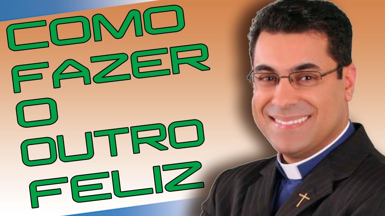 Como fazer o outro feliz - Pe. Chrystian Shankar (26/07/14)