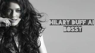 Hilary Duff AI - Bossy (Lindsay Lohan Cover)