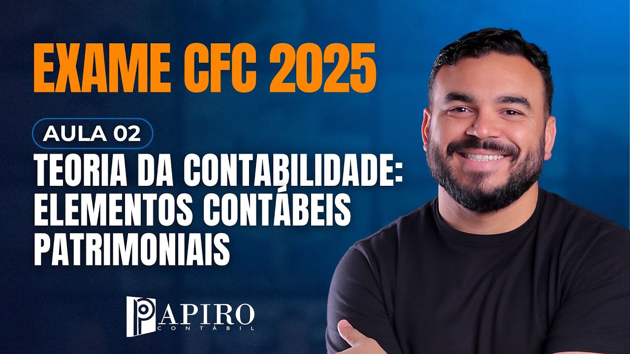 Exame CFC 2025 | Teoria da Contabilidade: Elementos Contábeis Patrimoniais