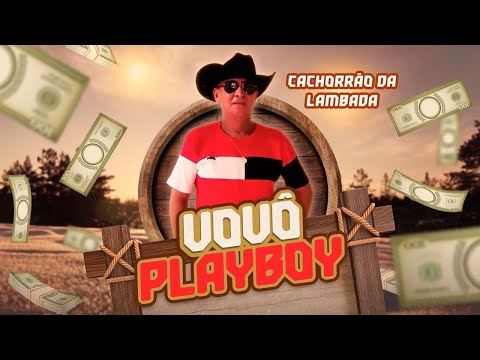 Cachorrão Da Lambada - VOVÔ PLAYBOY - LANÇAMENTO 2025