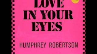 humphrey robertson- love in your eyes (extended)