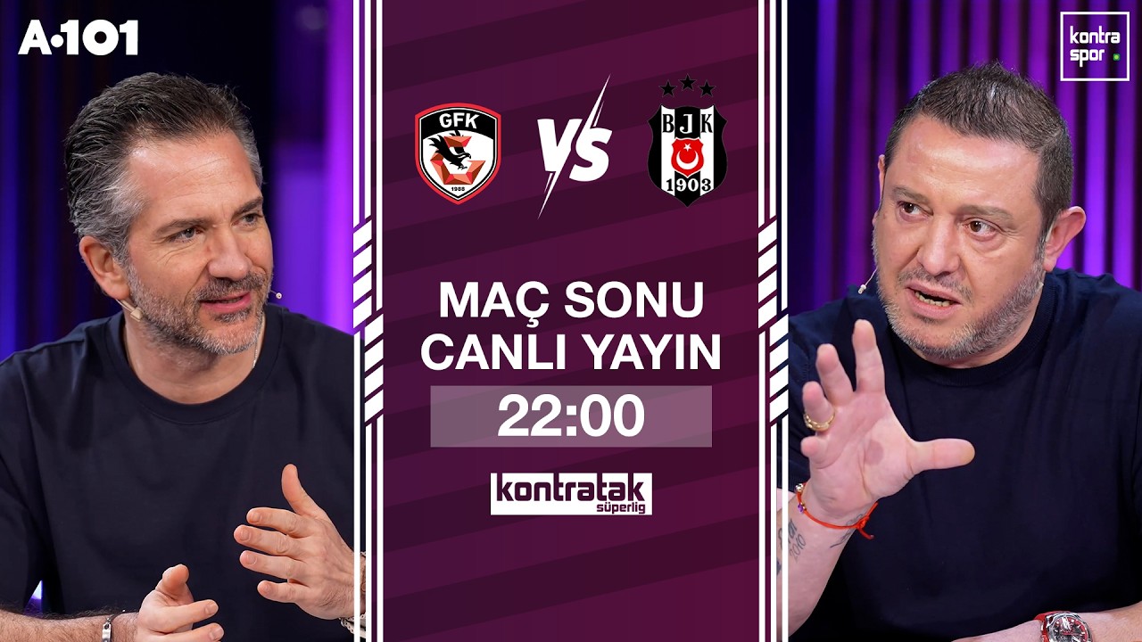 🔴 CANLI | Gaziantep FK - Beşiktaş Maç Sonu | Nihat Kahveci, Nebil Evren | Kontratak Süper Lig