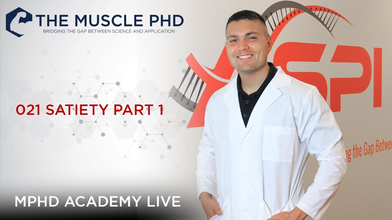 The Muscle PhD Academy Live #021: Satiety Part 1 (Mechanical)