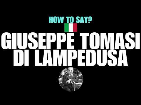 HOW TO PRONOUNCE GIUSEPPE TOMASI DI LAMPEDUSA CORRECTLY? NATIVE ITALIAN PRONUNCIATION