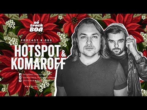 066 - Hotspot & Komaroff @ SOTRACKBOA Podcast