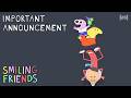 Important Announcement From Michael And Zach Smiling Friends Adult Swim