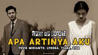 Download lagu [Spedup Reverb] Apa Artinya Aku - Lyodra Tiara Ziva, Yovie Widianto mp3
