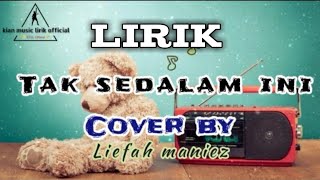 Download lagu Tak sedalam ini-Arief (lirik)Cover by Liefah Maniez mp3