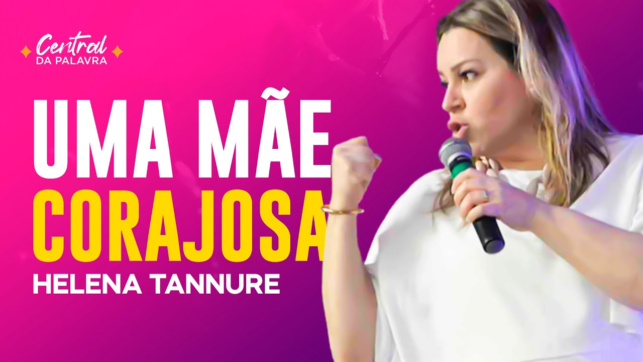 Helena Tannure - Dia das Mães | CORAGEM!