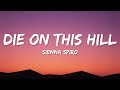 SIENNA SPIRO Die On This Hill Lyrics