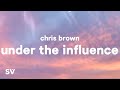 Chris Brown Under The Influence Lyrics