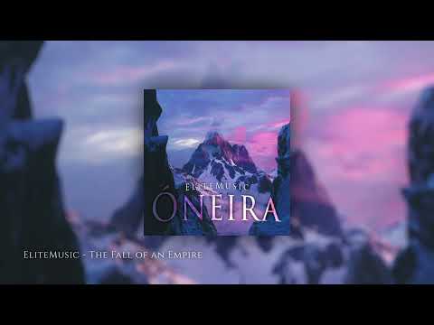 EliteMusic - The Fall Of An Empire | Óneira (Official Audio)