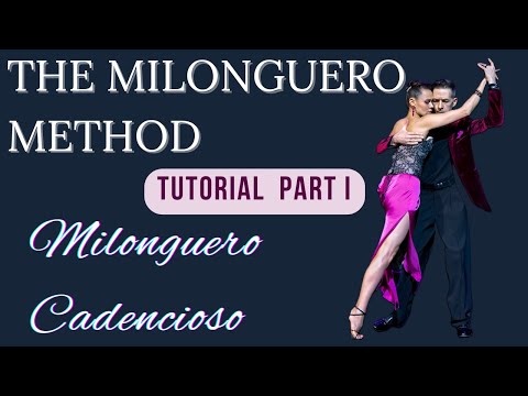 THE MILONGUERO METHOD - a complete tutorial on Tango Argentino close embrace