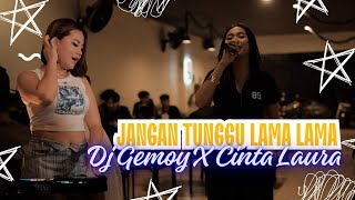 Download lagu JANGAN TUNGGU LAMA LAMA COVER -  DJ GEMOY X CINTA, LAURA, PAMELA - REMIX SKA REGGAE mp3