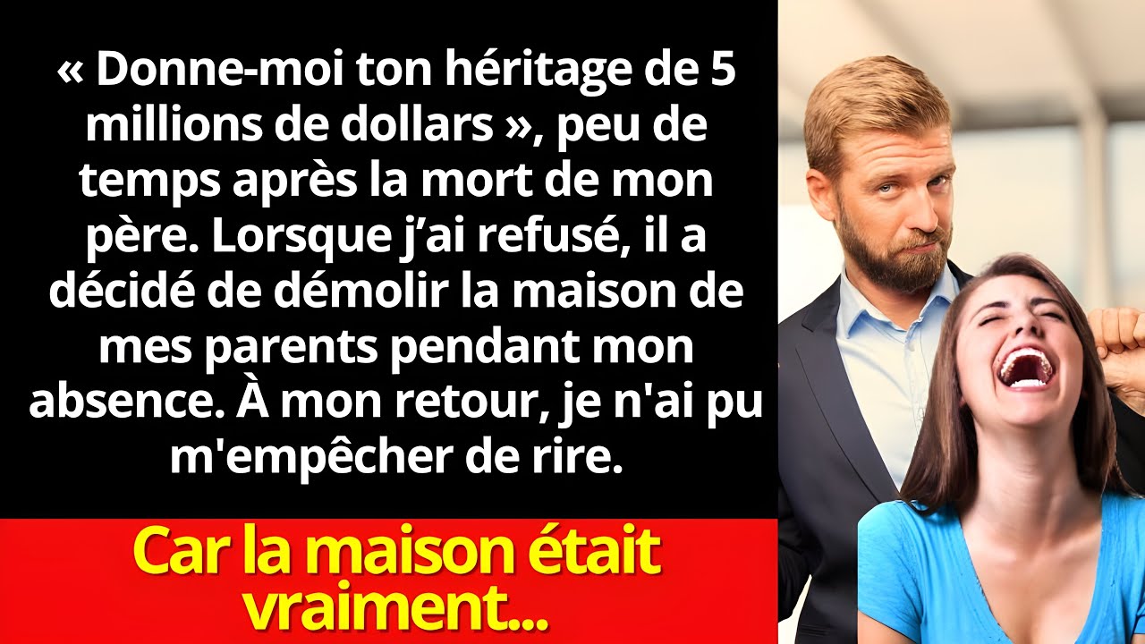 Mon mari m'a appelé et m'a dit : « J'ai démoli ta maison. » J'ai ri, parce que cette maison...