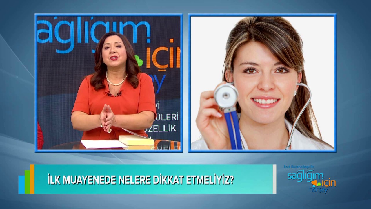İlk Muayenede Nelere Dikkat Edilmelidir?