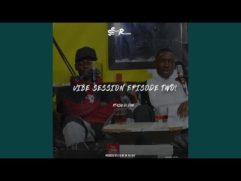 Vibe session episode two (feat. KSG Di Don)