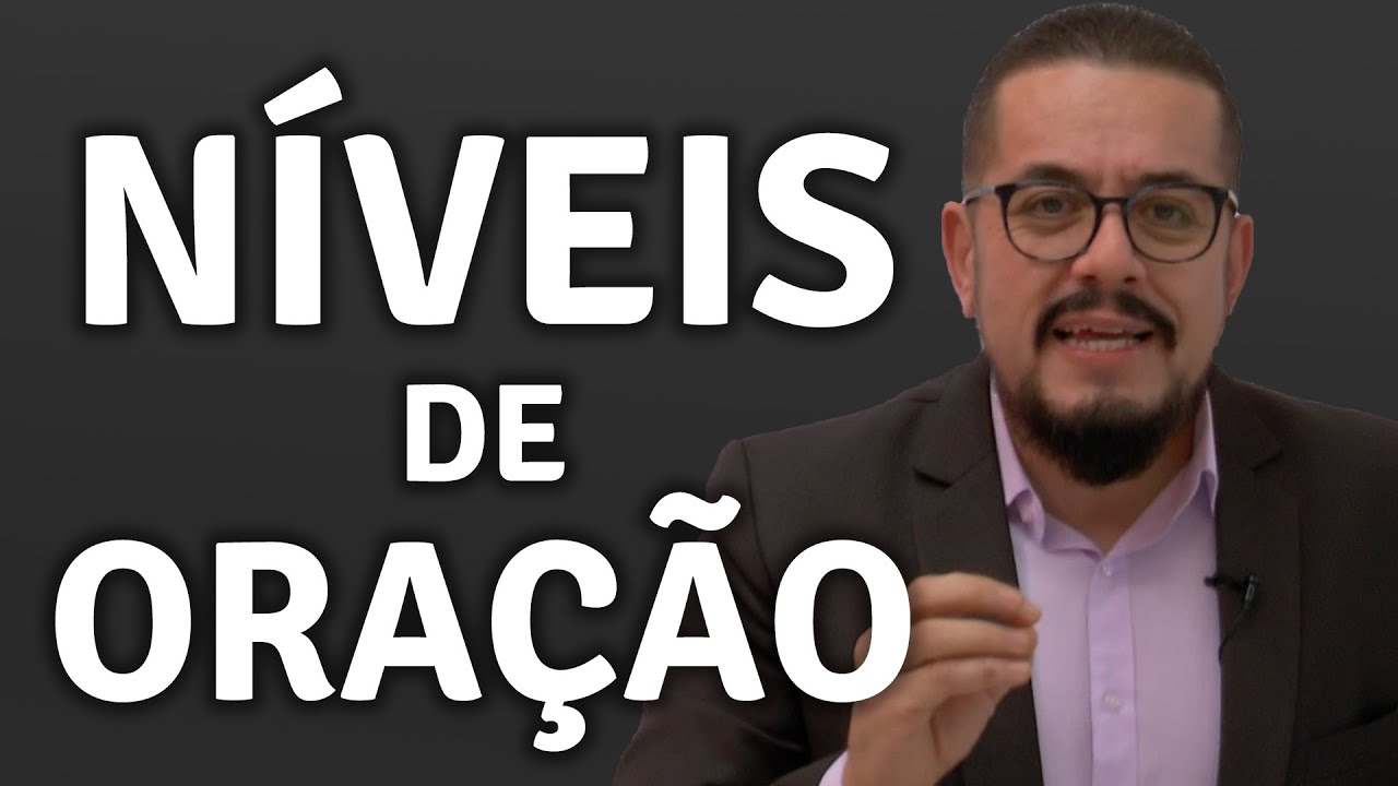 Mergulhe nos diferentes tipos e níveis de oração - Estudo Bíblico - Palavra de Deus - Teologia
