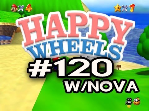 Happy Wheels w/Nova Ep.120 - SUPER MARIO 64 EDITION Pt.1
