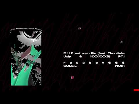 roseboy666, Timothée Joly & NxxxxxS - E.LLE est maudite, Pt1.