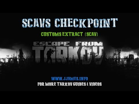 Scavs Checkpoint  .11 - Customs Extract ( Scav ) - Escape From Tarkov 2019