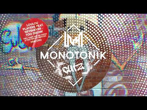 LouLou Players feat. SevenEver - Too Drunk (Mart Remix)