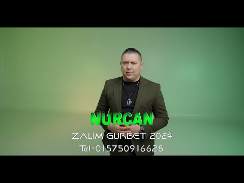 NURCAN - Zalım gurbet 2024