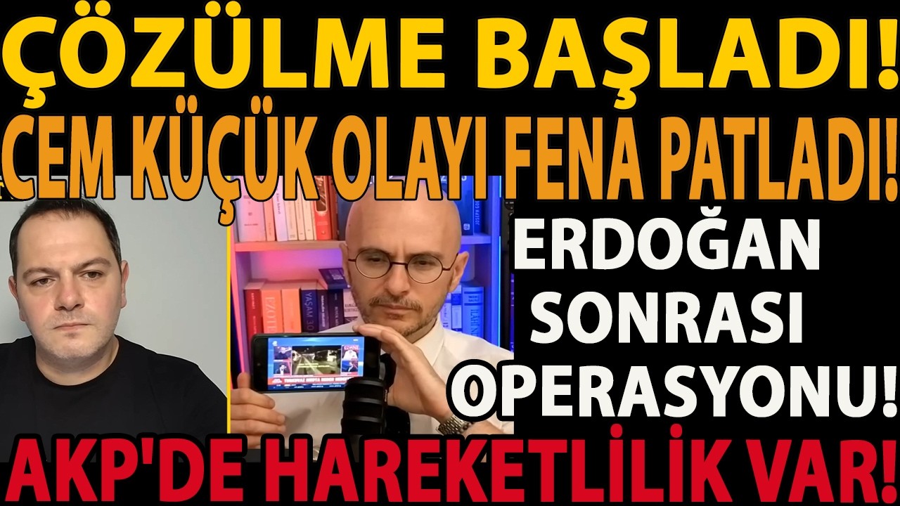 ÇÖZÜLME BAŞLADI! AKP'DE HAREKETLİLİK VAR! CEM KÜÇÜK OLAYI FENA PATLADI! ERDOĞAN SONRASI OPERASYONU!