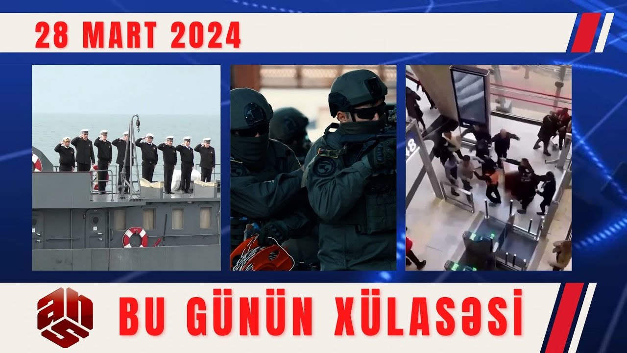 28.03.2024 ANS TV-nin videoxülasəsi I