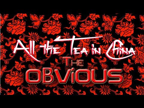 オビアス The OBViOUS:「ALL THE TEA iN CHiNA」(オール・ザー・ティー・イン・チャイナー)