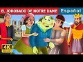 EL JOROBADO DE NOTRE DAME Cuentos Para Dormir Cuentos De Hadas Españoles SpanishFairyTales