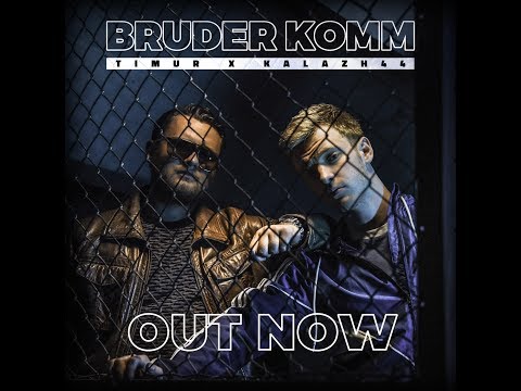 TIMUR feat. KALAZH44 - BRUDER KOMM (prod. Hubertus Dahlem / Goldfinger)