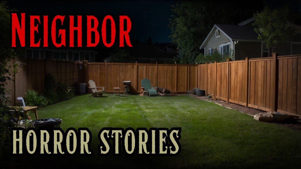 4 Disturbing Neighbor Horror Stories
