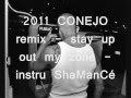 2011 remix CONEJO - stay up out my zone - instru ShaManCé