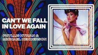 Phyllis Hyman &amp; Michael Henderson - Can&#39;t We Fall in Love Again (Official Audio)