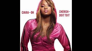Ciara &amp; Cherish - Oh, Do it To it (Josh Bracy Mashup)