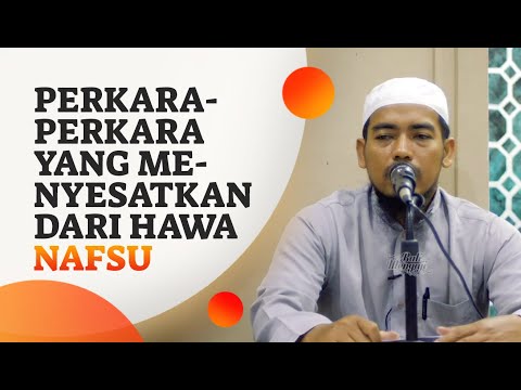 Perkara-Perkara Yang Menyesatkan Dari Hawa Nafsu - Ustadz Ainurrofiq, Lc