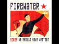 Firewater- Paint it black