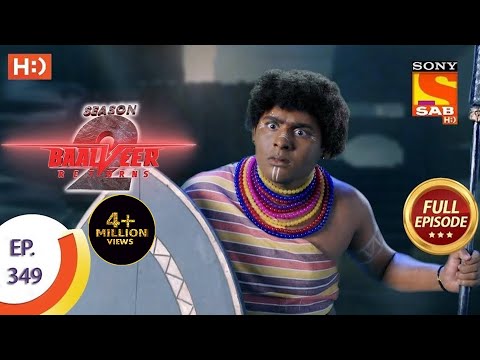 Baalveer Returns Season 2  - Ep 349  - Full Episode - 23rd June, 2021
