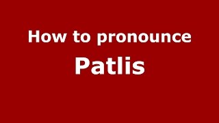 How to pronounce Patlis