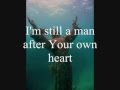 Man after your own heart