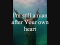 Man after your own heart