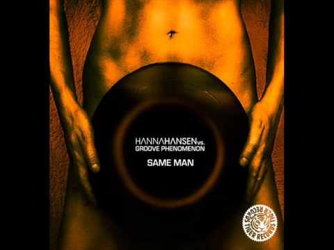 Hanna Hansen, Groove Phenomenon  - Same Man (Peter Brown Remix)