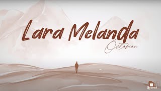 OCTAVIAN - LARA MELANDA (Official Lyric Video)