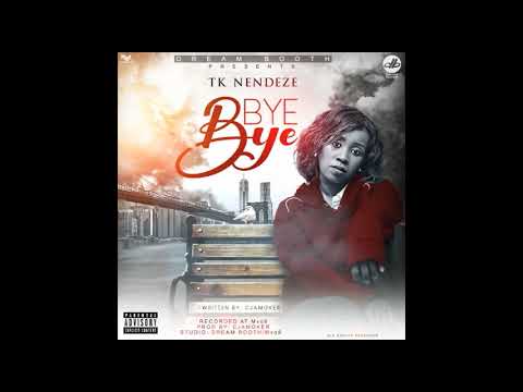 Tk Nendeze_Bye Bye. Prod by Cjamoker (Official Audio)